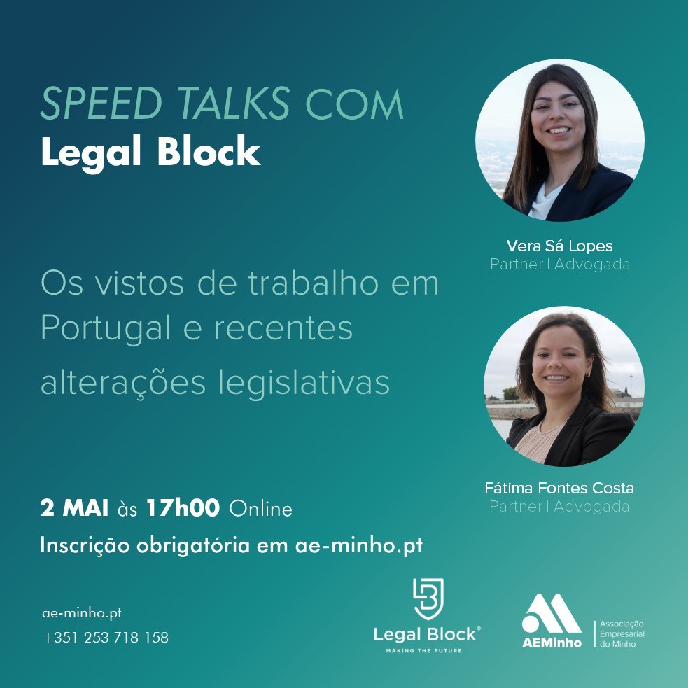 Speed Talks com Legal Block | Os vistos de trabalho em Portugal e recentes alterações legislativas