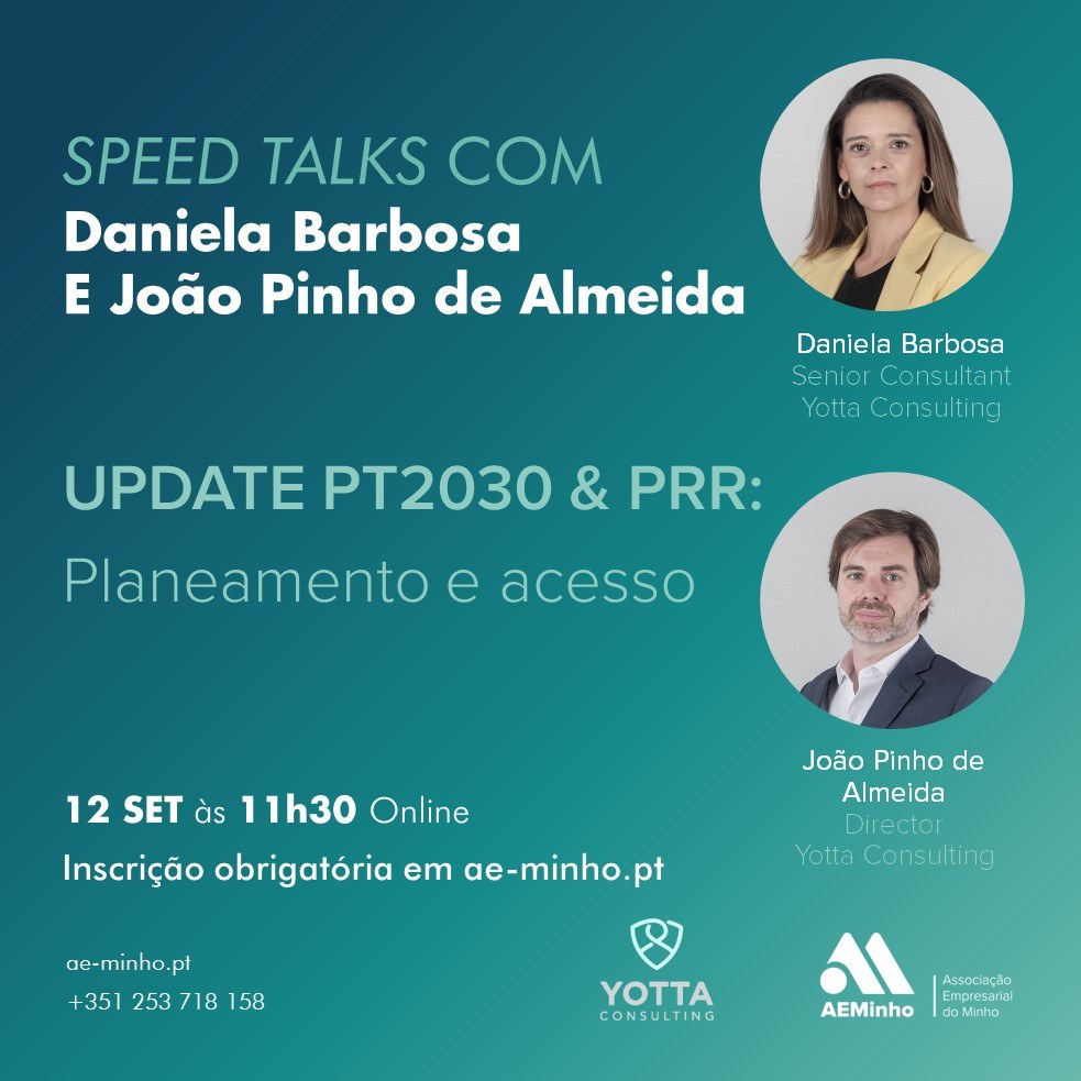 Speed Talks com YOTTA Consulting | UPDATE PT2030 & PRR: Planeamento e acesso