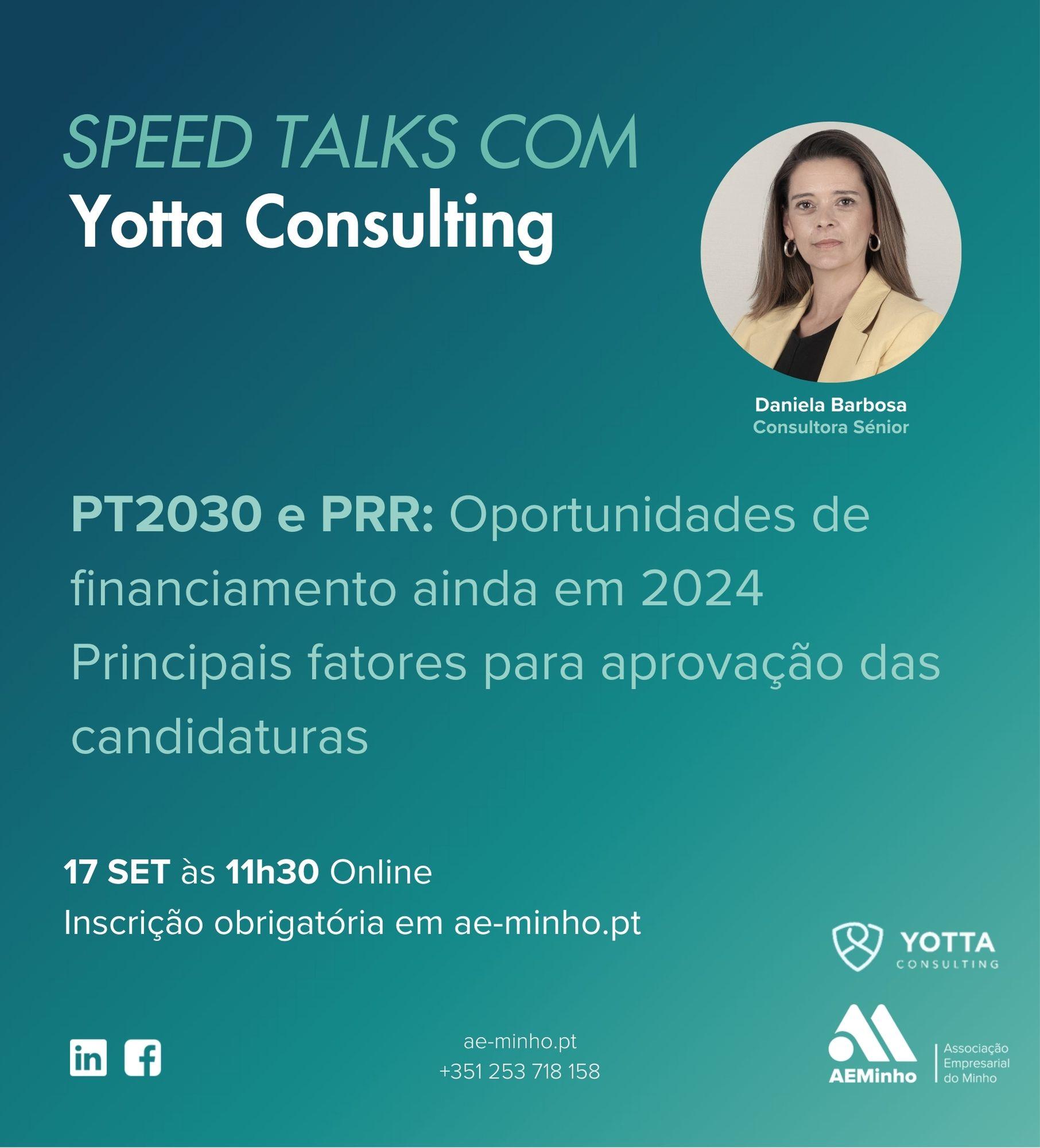 Speed Talks com Yotta Consulting | PT2030 e PRR: Oportunidades de financiamento ainda em 2024 e principais fatores para aprovação das candidaturas