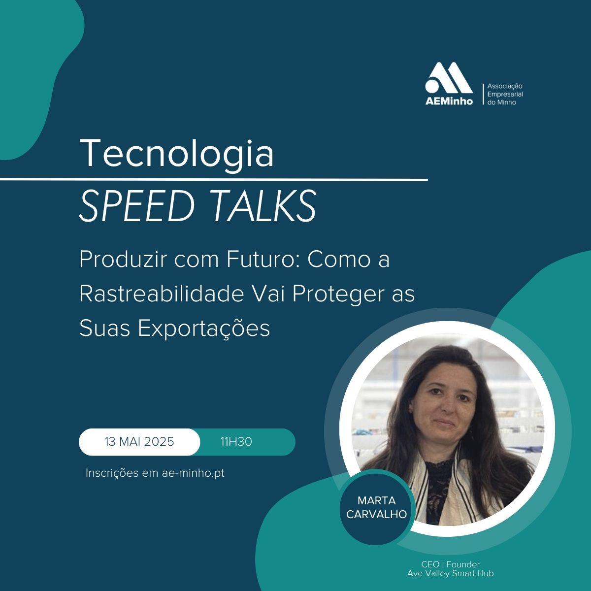 Speed Talks com Ave Valley Smart Hub | Produzir com Futuro: Como a Rastreabilidade Vai Proteger as Suas Exportações