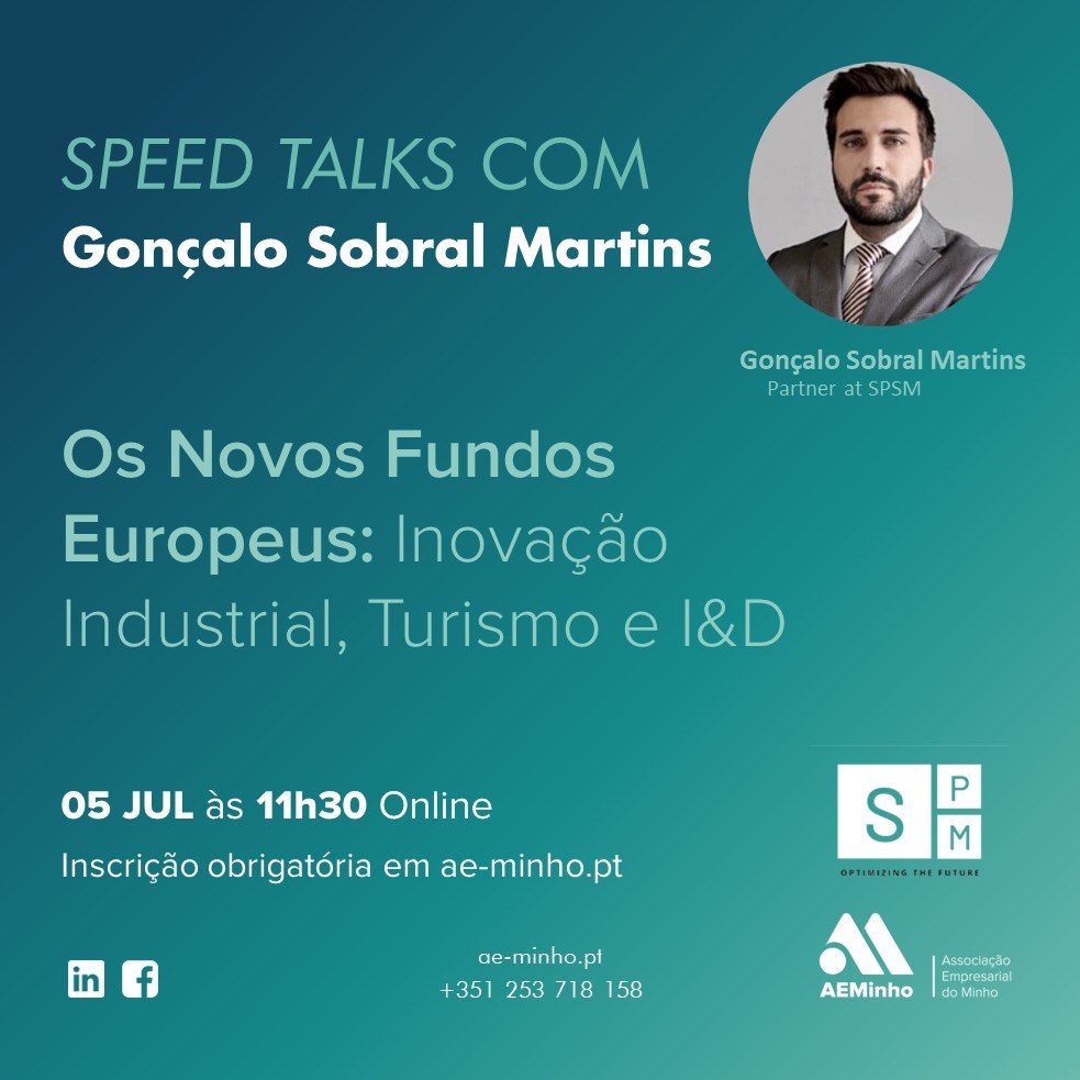 Speed Talks com Gonçalo Sobral Martins | Edição Especial - Os Novos Fundos Europeus: Inovação Industrial, Turismo e I&D