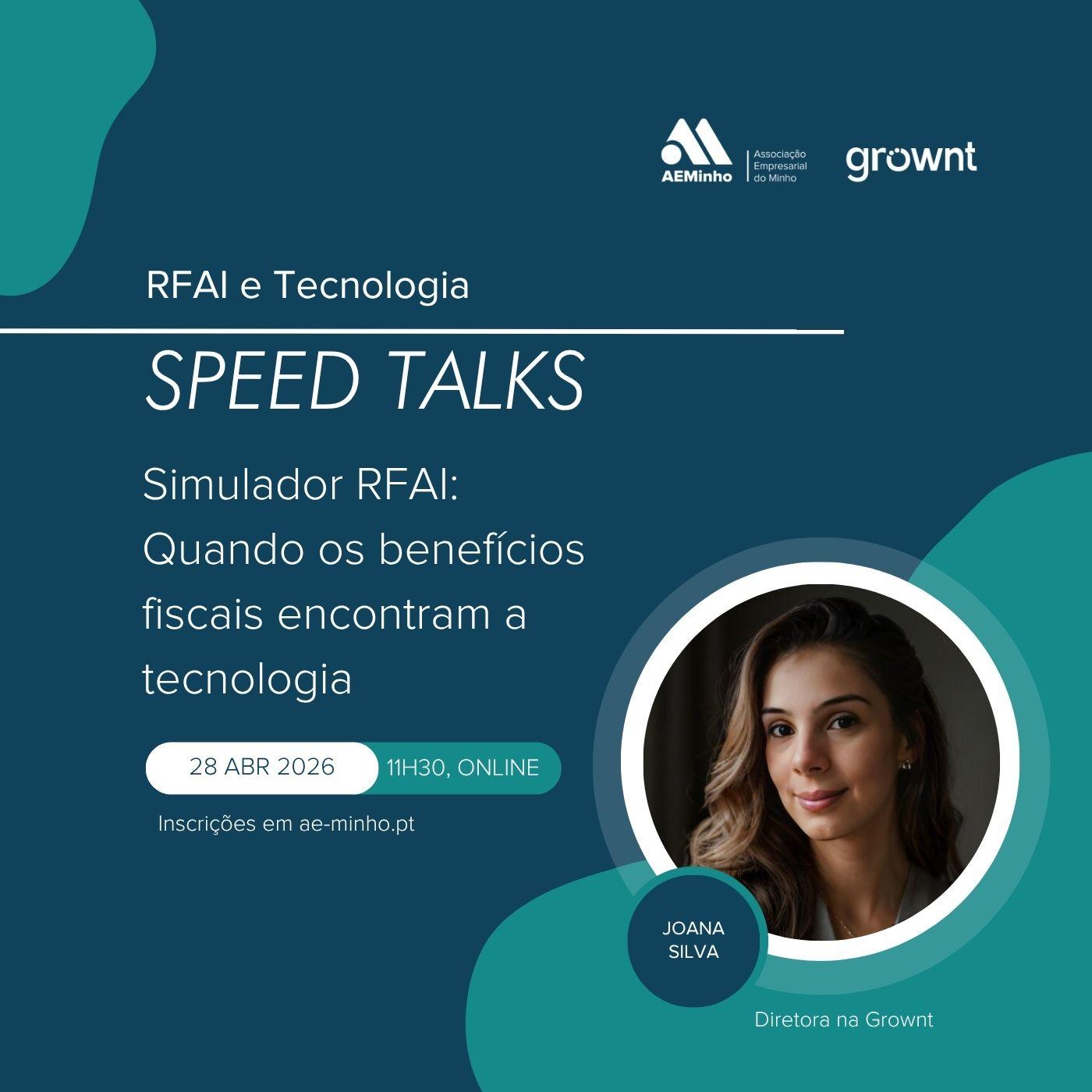 Speed Talks com Grownt | Simulador RFAI: Quando os benefícios fiscais encontram a tecnologia